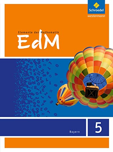 Elemente der Mathematik - Ausgabe 2017 für Bayern: Schulbuch 5 (Elemente der Mathematik SI: Ausgabe 2017 für Bayern) von Westermann Bildungsmedien Verlag GmbH